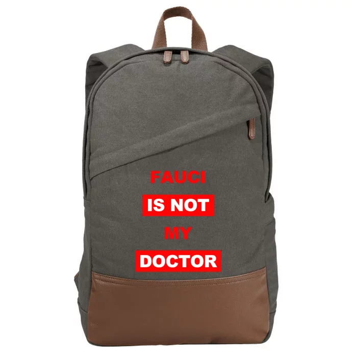 Fauci Is Not My Doctor Cotton Canvas Backpack