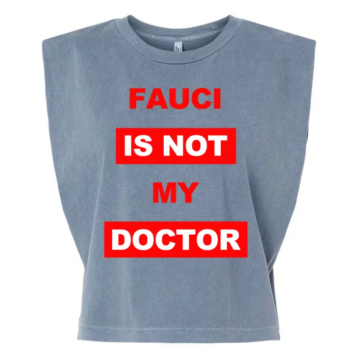 Fauci Is Not My Doctor Garment-Dyed Women's Muscle Tee