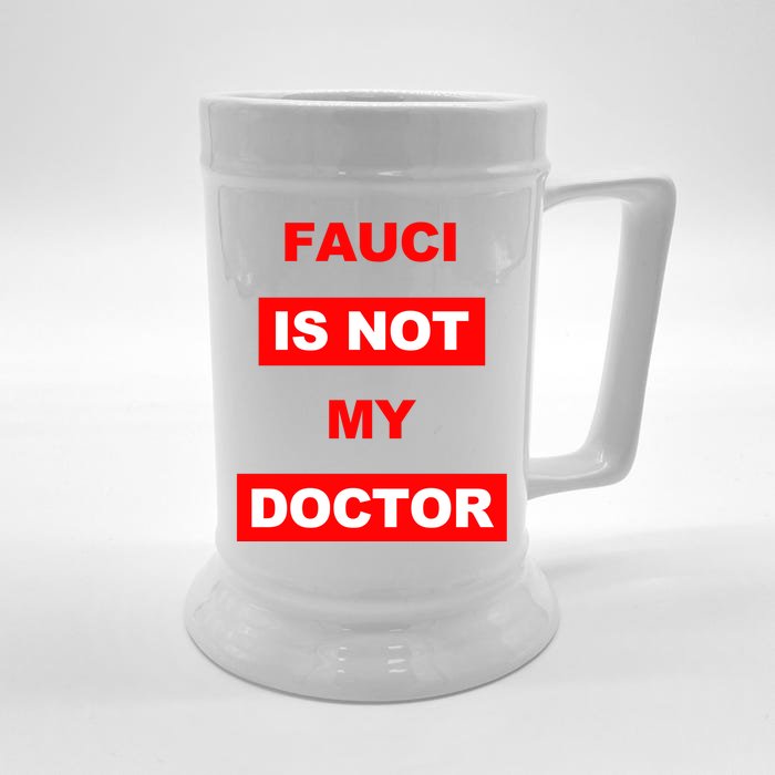 Fauci Is Not My Doctor Front & Back Beer Stein