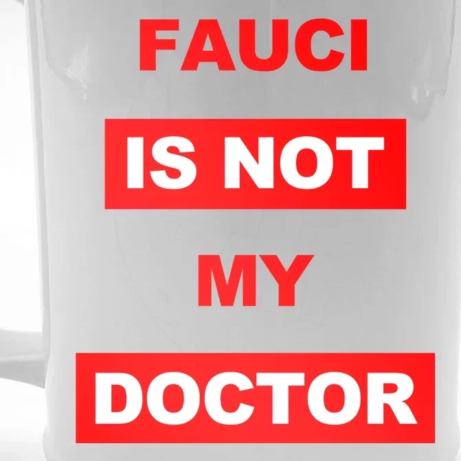 Fauci Is Not My Doctor Front & Back Beer Stein