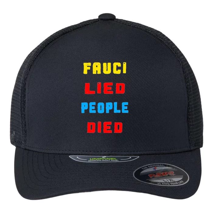 Fauci Lied People Died Flexfit Unipanel Trucker Cap