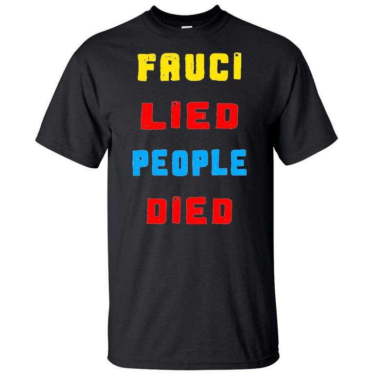 Fauci Lied People Died Tall T-Shirt