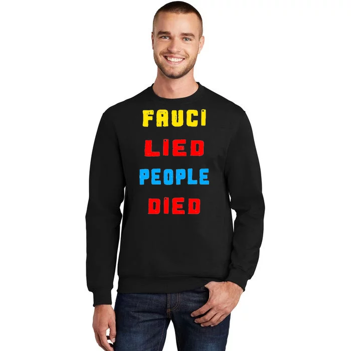 Fauci Lied People Died Tall Sweatshirt