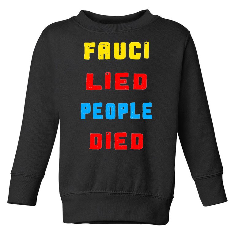 Fauci Lied People Died Toddler Sweatshirt