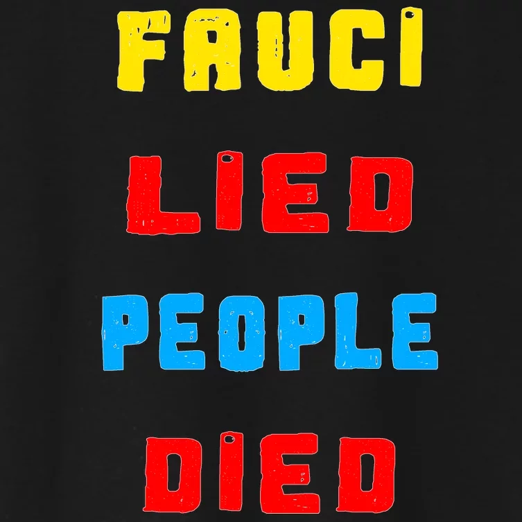 Fauci Lied People Died Women's Crop Top Tee