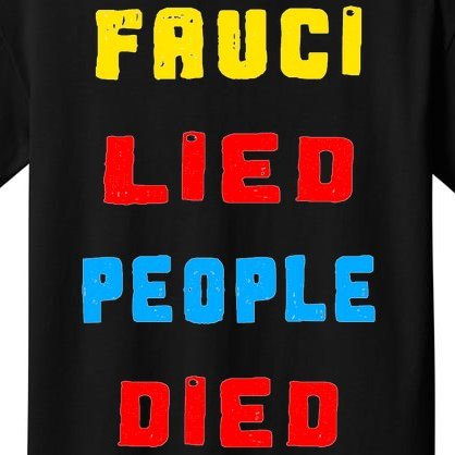 Fauci Lied People Died Kids T-Shirt