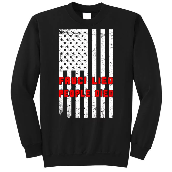 Fauci Lied People Died American Flag Sweatshirt