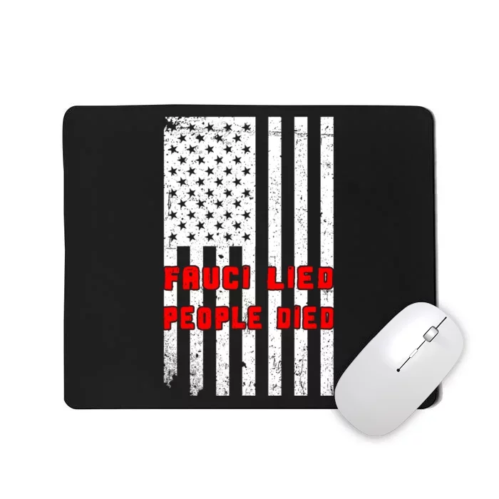 Fauci Lied People Died American Flag Mousepad