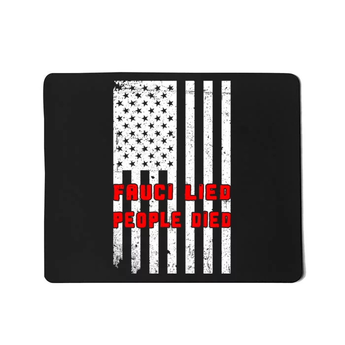 Fauci Lied People Died American Flag Mousepad