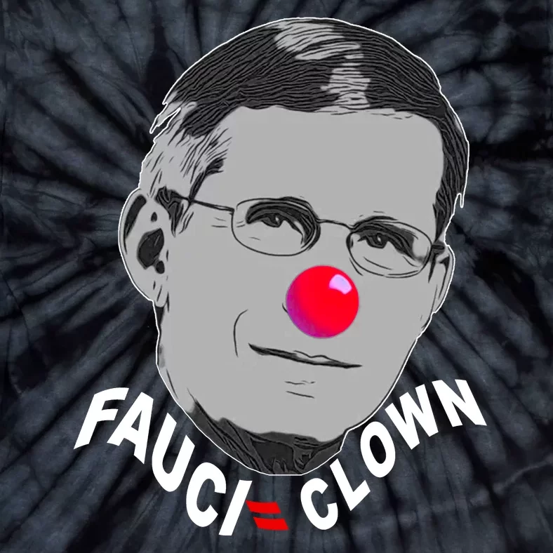 Fauci The Clown Tie-Dye T-Shirt