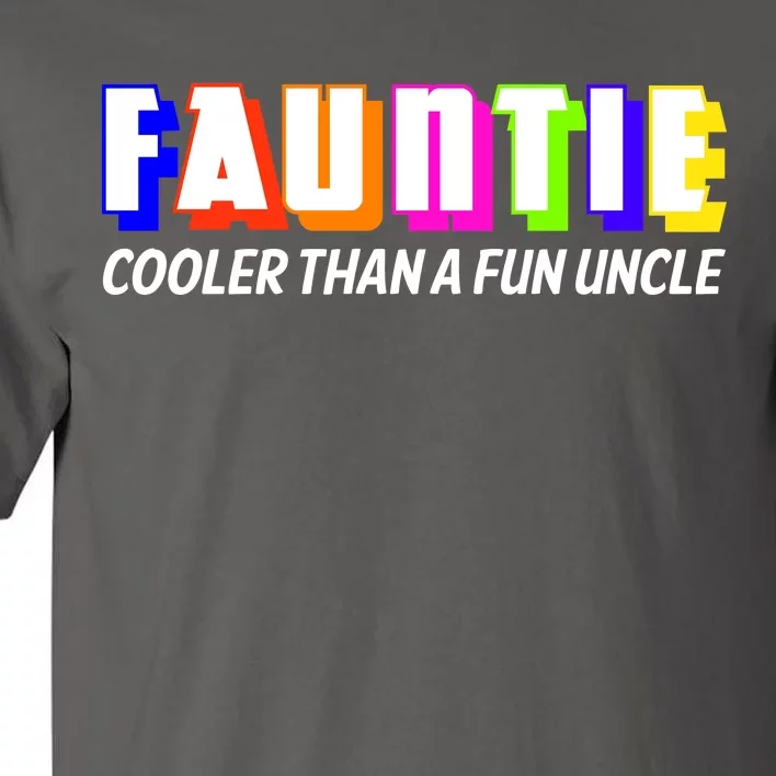 Fauntie Cooler Than a Fun Uncle Funcle Auntie Tall T-Shirt