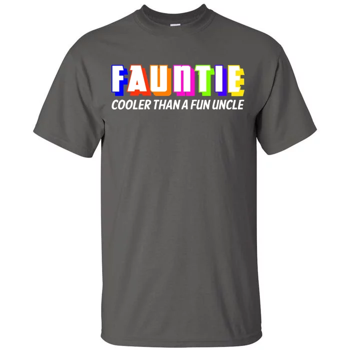 Fauntie Cooler Than a Fun Uncle Funcle Auntie Tall T-Shirt