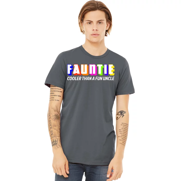 Fauntie Cooler Than a Fun Uncle Funcle Auntie Premium T-Shirt