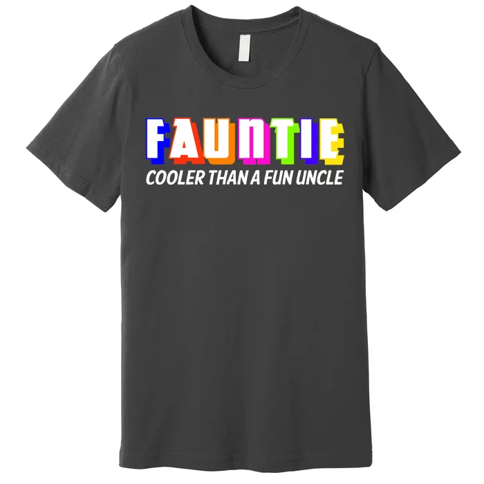 Fauntie Cooler Than a Fun Uncle Funcle Auntie Premium T-Shirt