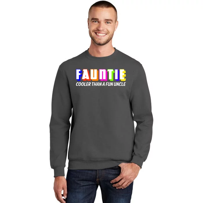 Fauntie Cooler Than a Fun Uncle Funcle Auntie Tall Sweatshirt