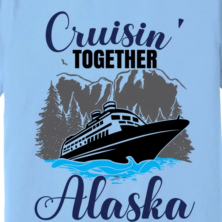 Funny Alaska Vacation Wildlife Cruisin' Together Alaska Gift Premium T-Shirt