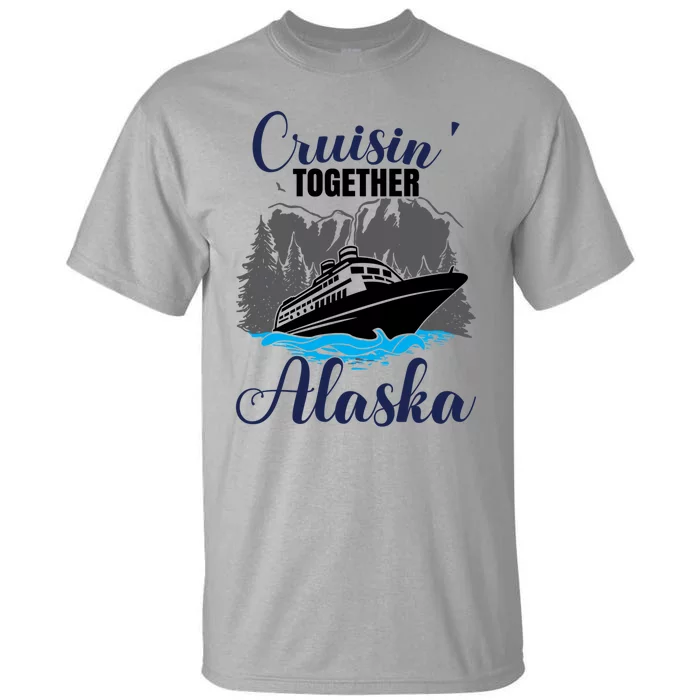 Funny Alaska Vacation Wildlife Cruisin' Together Alaska Gift Tall T-Shirt