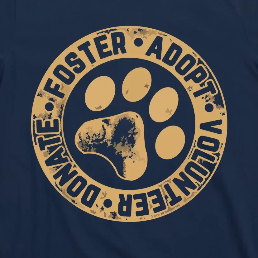 Foster Adopt Volunteer Donate Animal Rescue Dog T-Shirt