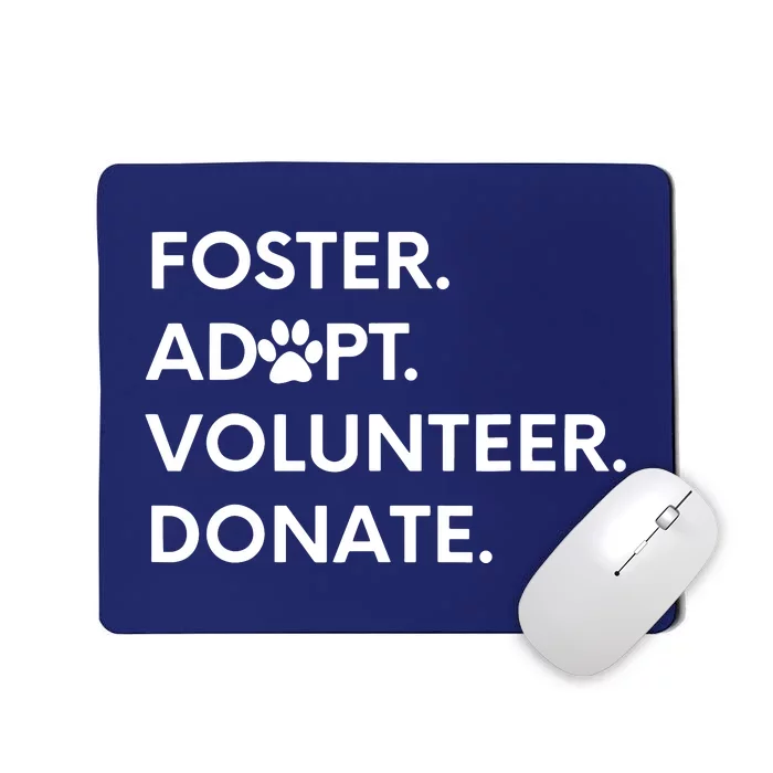 FOSTER ADOPT VOLUNTEER DONATE Animal Rescue Shelter Mousepad