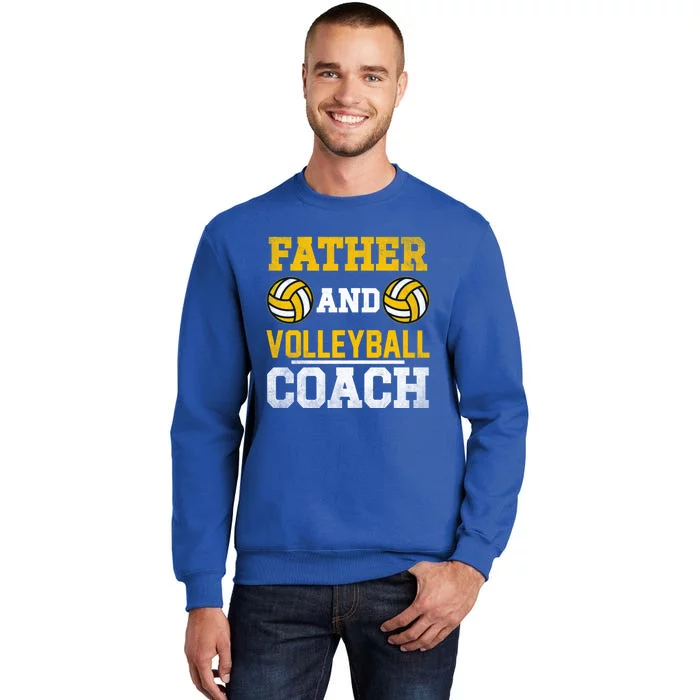 Father And Volleyball Coach Dad Papa Sport Quote Gift Tall Sweatshirt