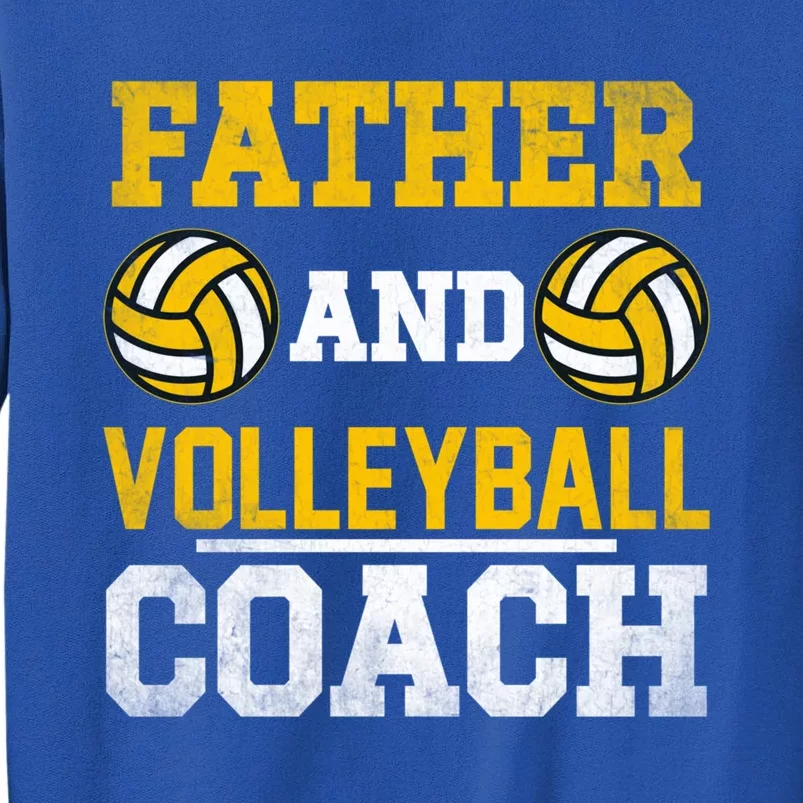 Father And Volleyball Coach Dad Papa Sport Quote Gift Tall Sweatshirt