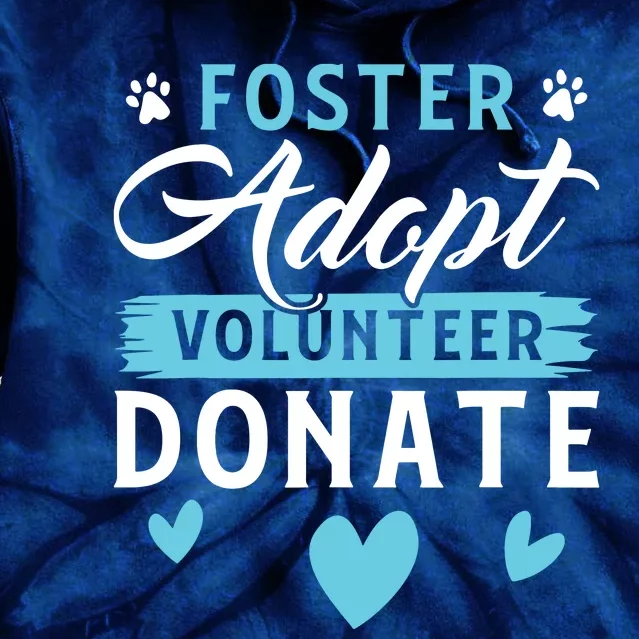 Foster Adopt Volunteer Donate Funny Animal Rescue Foster Tie Dye Hoodie