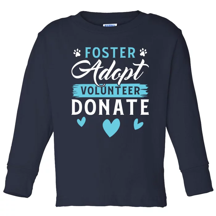 Foster Adopt Volunteer Donate Funny Animal Rescue Foster Toddler Long Sleeve Shirt