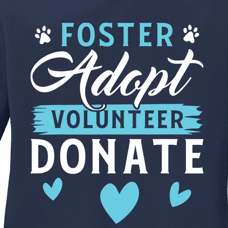 Foster Adopt Volunteer Donate Funny Animal Rescue Foster Ladies Long Sleeve Shirt