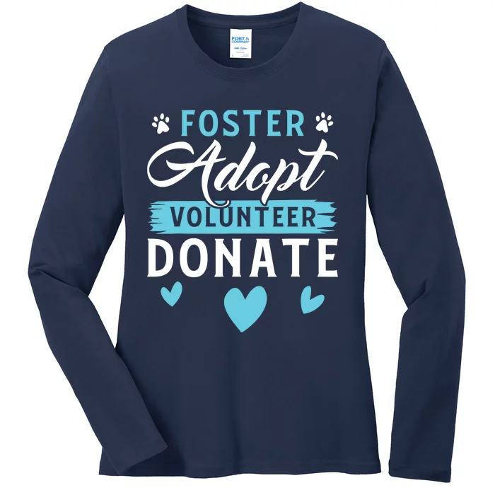 Foster Adopt Volunteer Donate Funny Animal Rescue Foster Ladies Long Sleeve Shirt