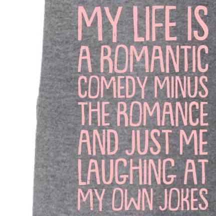 Funny Anti Valentines Day My Life Is A Romantic Comedy Minus The Romance Doggie 3-End Fleece Hoodie