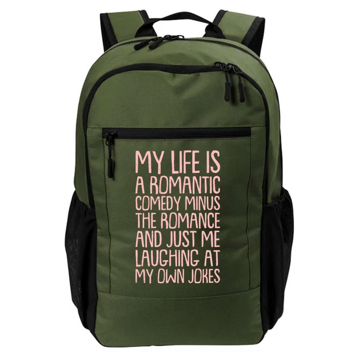 Funny Anti Valentines Day My Life Is A Romantic Comedy Minus The Romance Daily Commute Backpack