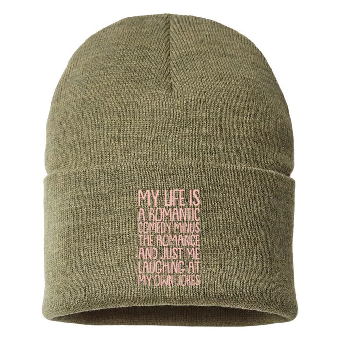 Funny Anti Valentines Day My Life Is A Romantic Comedy Minus The Romance Sustainable Knit Beanie