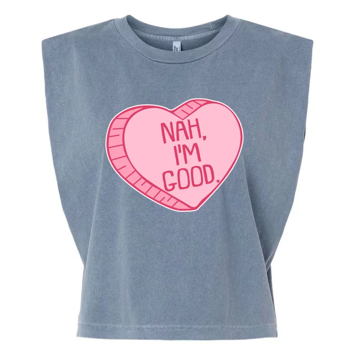 Funny Anti Valentines Day Nah I'm Good Candy Heart Garment-Dyed Women's Muscle Tee