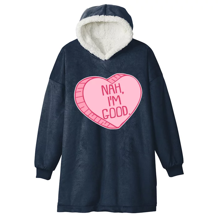 Funny Anti Valentines Day Nah I'm Good Candy Heart Hooded Wearable Blanket