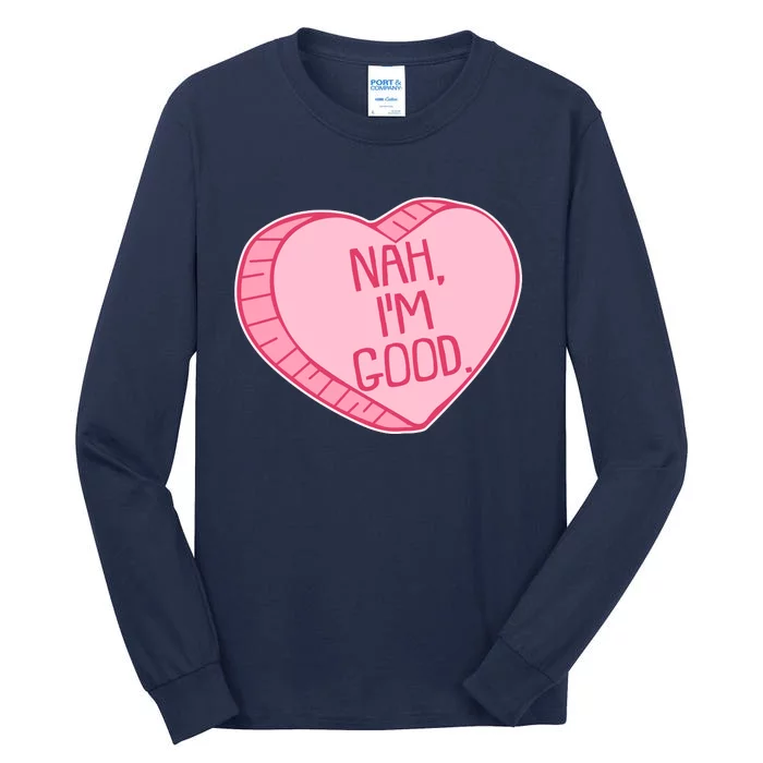 Funny Anti Valentines Day Nah I'm Good Candy Heart Tall Long Sleeve T-Shirt