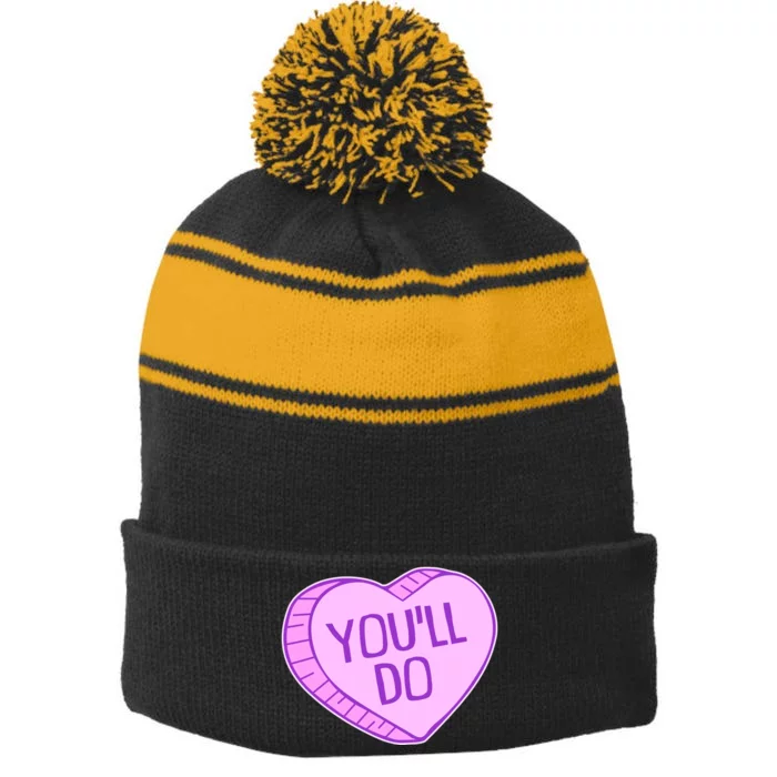 Funny Anti Valentines Day You'll Do Candy Heart Stripe Pom Pom Beanie