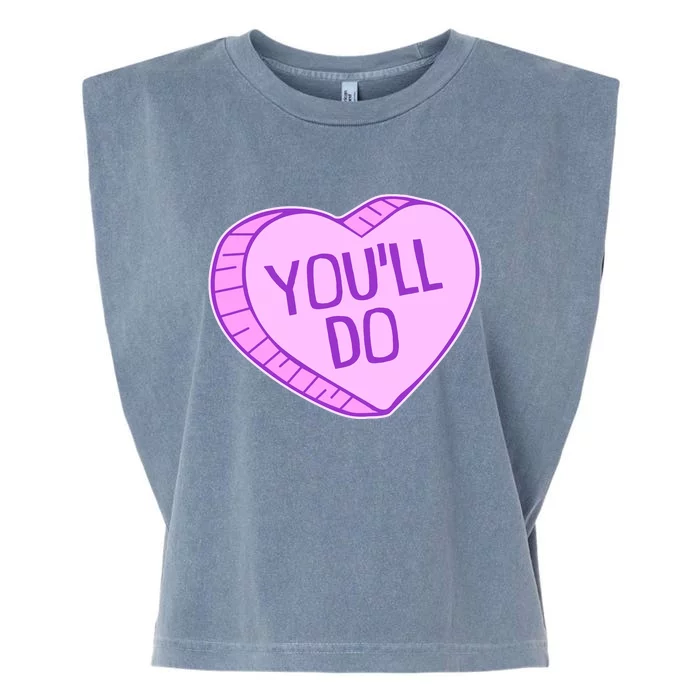 Funny Anti Valentines Day You'll Do Candy Heart Garment-Dyed Women's Muscle Tee