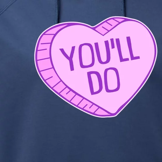 Funny Anti Valentines Day You'll Do Candy Heart Performance Fleece Hoodie