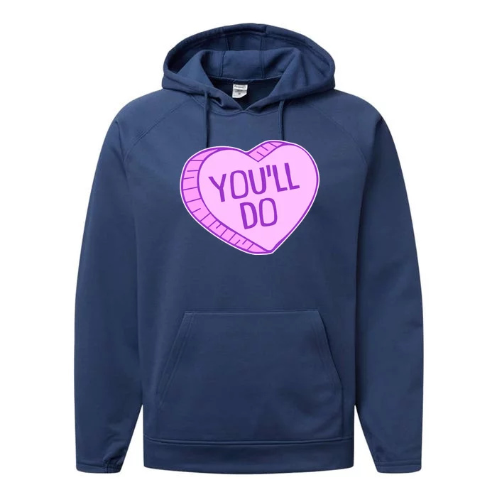 Funny Anti Valentines Day You'll Do Candy Heart Performance Fleece Hoodie