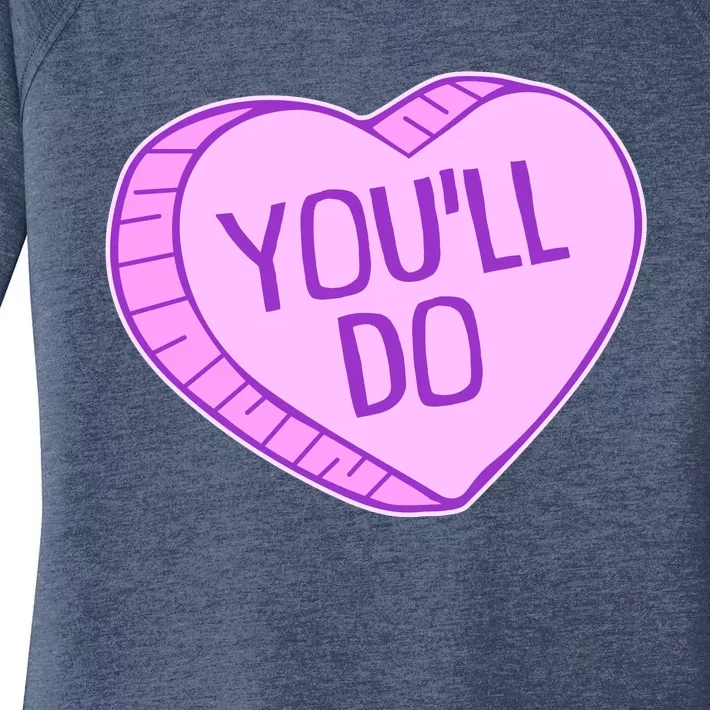 Funny Anti Valentines Day You'll Do Candy Heart Women's Perfect Tri Tunic Long Sleeve Shirt