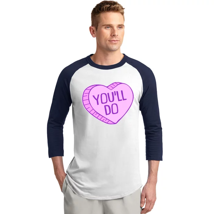 Funny Anti Valentines Day You'll Do Candy Heart Baseball Sleeve Shirt