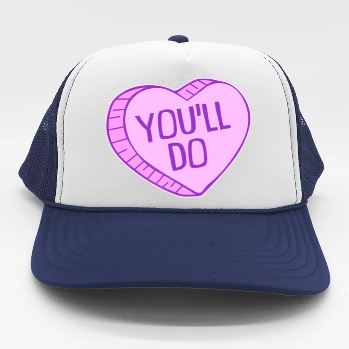 Funny Anti Valentines Day You'll Do Candy Heart Trucker Hat