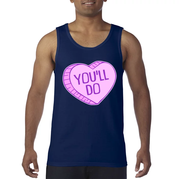 Funny Anti Valentines Day You'll Do Candy Heart Tank Top