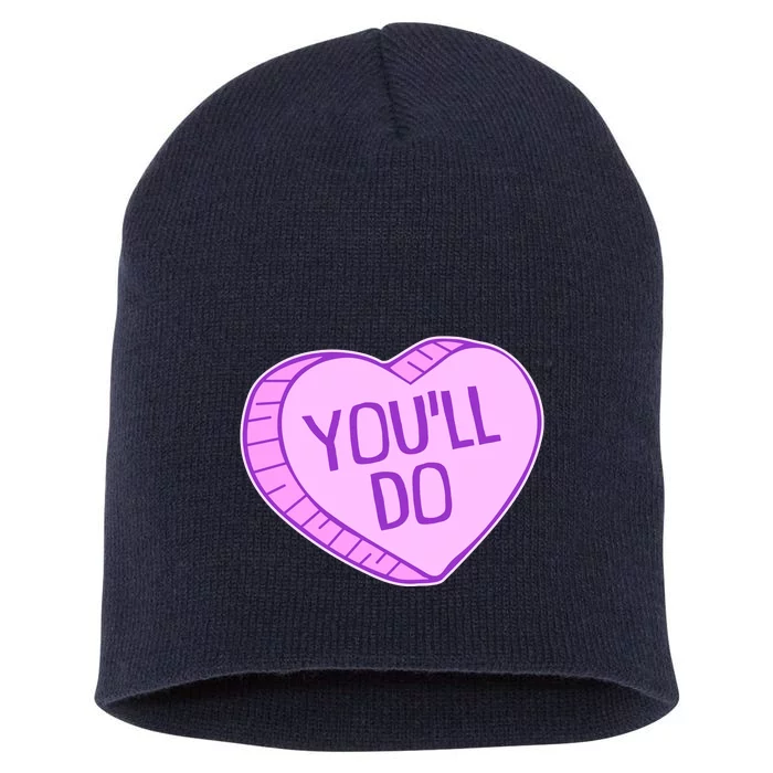 Funny Anti Valentines Day You'll Do Candy Heart Short Acrylic Beanie