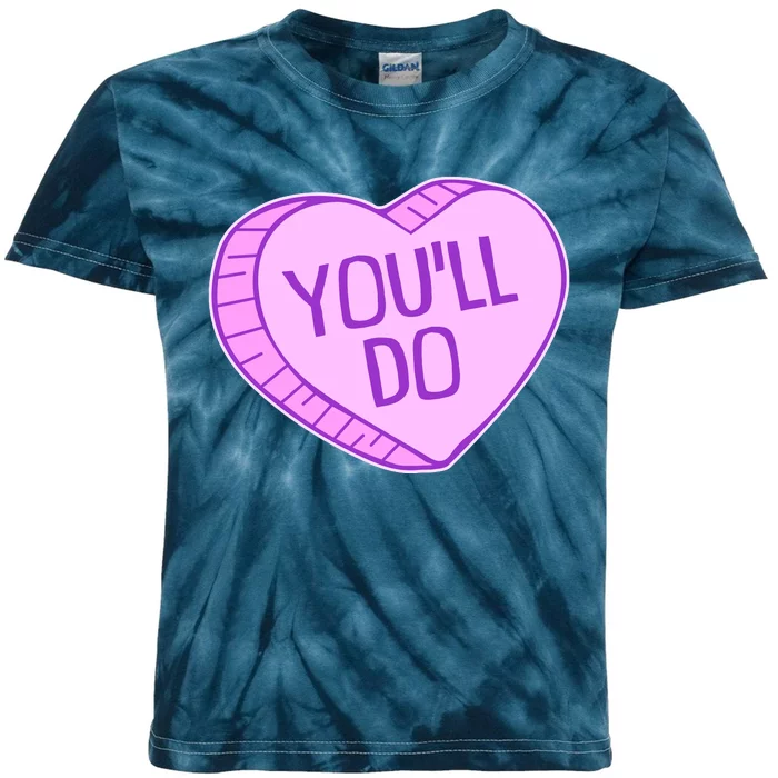 Funny Anti Valentines Day You'll Do Candy Heart Kids Tie-Dye T-Shirt