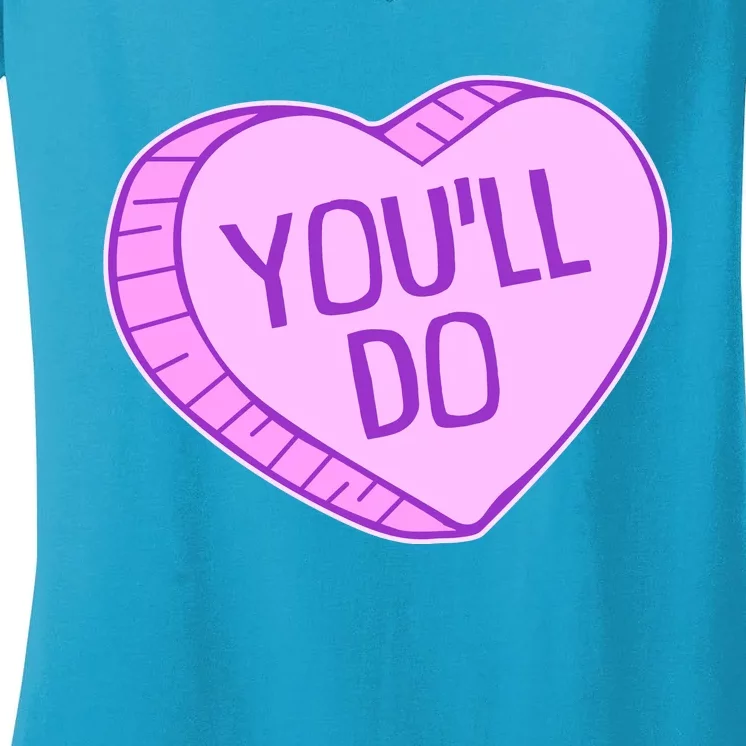 Funny Anti Valentines Day You'll Do Candy Heart Women's V-Neck T-Shirt