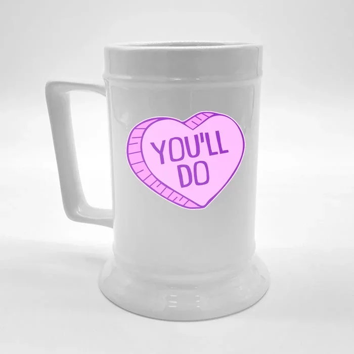 Funny Anti Valentines Day You'll Do Candy Heart Front & Back Beer Stein