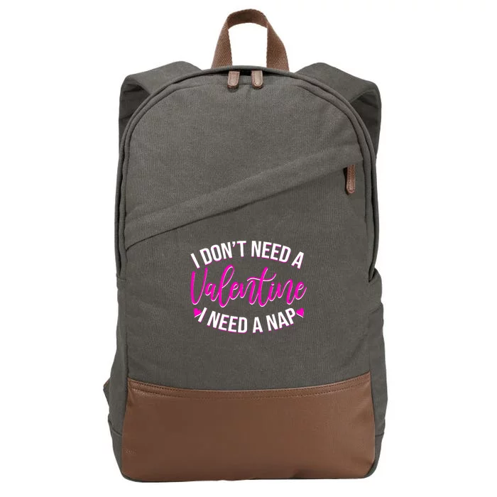 Funny Anti Valentine I Don't Need A Valentine I Need A Nap Cotton Canvas Backpack