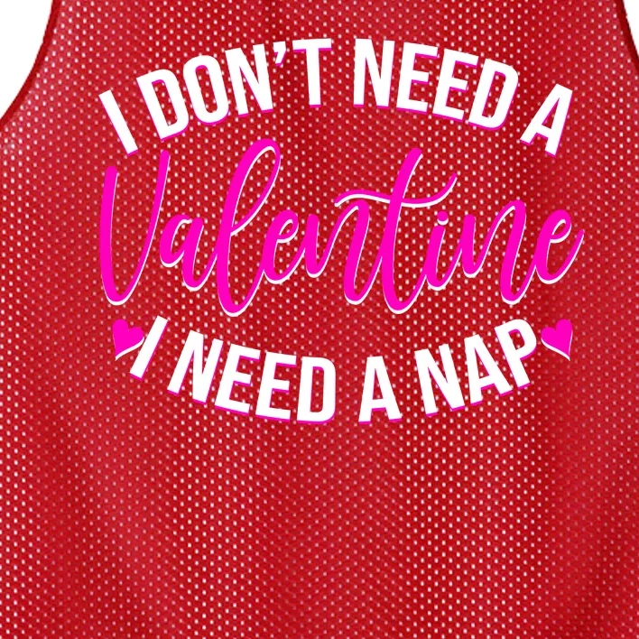 Funny Anti Valentine I Don't Need A Valentine I Need A Nap Mesh Reversible Basketball Jersey Tank