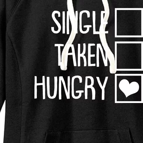 Funny Anti Valentine Single Taken Hungry Women's Fleece Hoodie